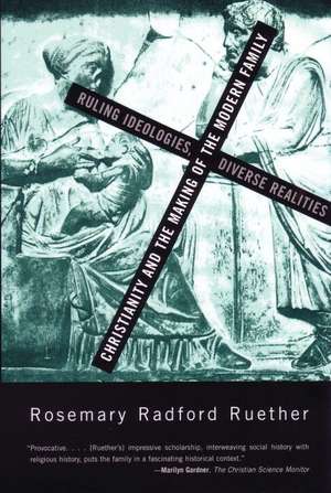 Christianity and the Making of the Modern Family de Rosemary Radford Ruether