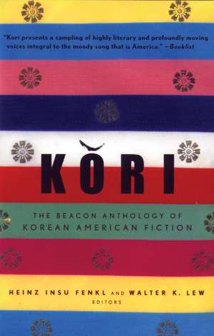 Kori: The Beacon Anthology of Korean American Fiction de Heinz Insu Fenkl