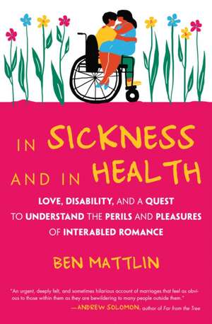 In Sickness and in Health de Ben Mattlin