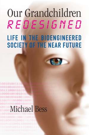 Our Grandchildren Redesigned de Michael Bess