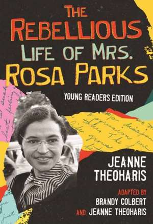 The Rebellious Life of Mrs. Rosa Parks de Brandy Colbert