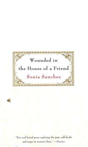 Wounded in the House of a Friend de Sonia Sanchez