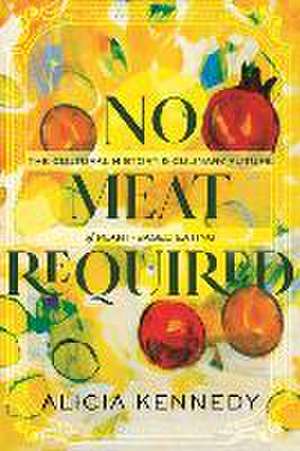 No Meat Required de Alicia Kennedy