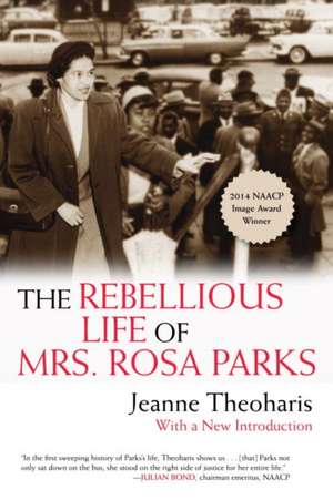 The Rebellious Life of Mrs. Rosa Parks: Confronting Colorism in America's Diverse Families de Jeanne Theoharis