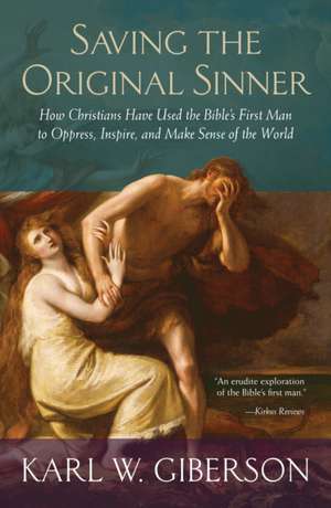 Saving the Original Sinner de Karl W Giberson