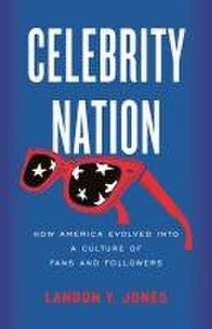 Celebrity Nation de Landon Y. Jones