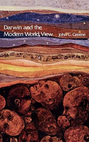 Darwin and the Modern World View de John C. Greene