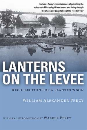 Lanterns on the Levee: Recollections of a Planter's Son de William Alexander Percy