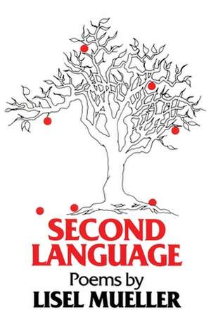 Second Language: Poems de Lisel Mueller