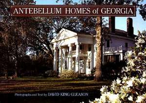 Antebellum Homes of Georgia de David King Gleason