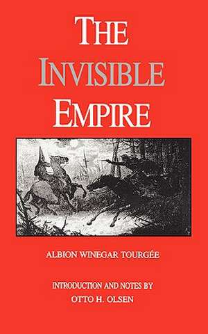 The Invisible Empire de Albion Winegar Tourgee