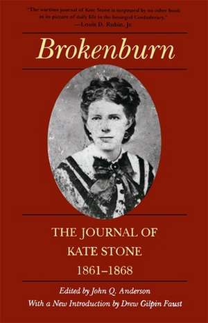 Brokenburn: The Journal of Kate Stone, 1861--1868 de Kate Stone