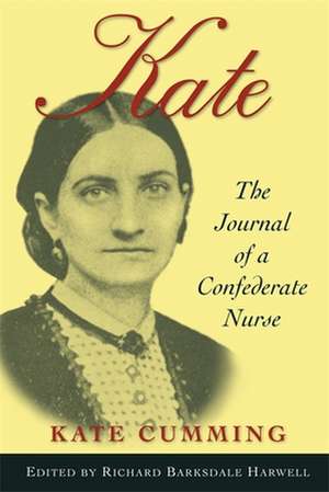 Kate: The Journal of a Confederate Nurse de Kate Cumming