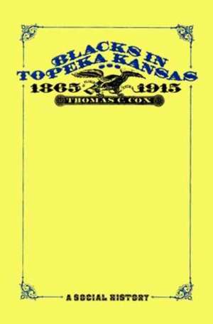 Blacks in Topeka, Kansas de Thomas C. Cox