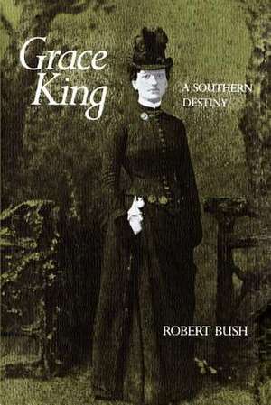 Grace King de Robert Bush