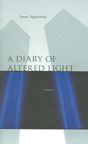 A Diary of Altered Light de James Applewhite