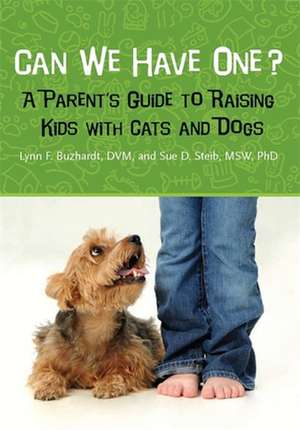 Can We Have One?: A Parent's Guide to Raising Kids with Cats and Dogs de Lynn F. Buzhardt