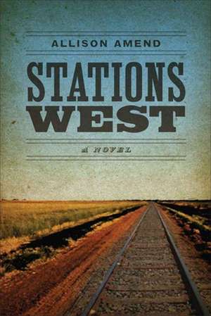 Stations West de Allison Amend