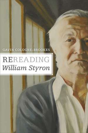 Rereading William Styron de Gavin Cologne-Brookes