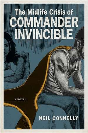 The Midlife Crisis of Commander Invincible de Neil O Connelly