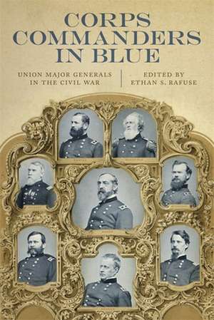 Corps Commanders in Blue: Union Major Generals in the Civil War de Kenneth Noe