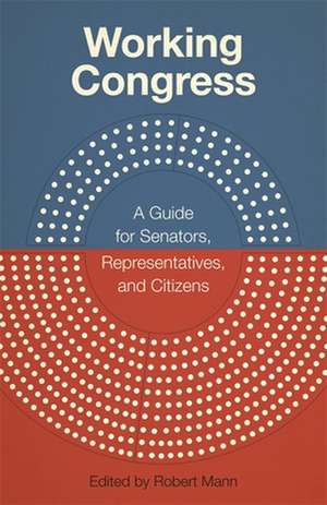 Working Congress: A Guide for Senators, Representatives, and Citizens de Lippincott Williams & Wilkins