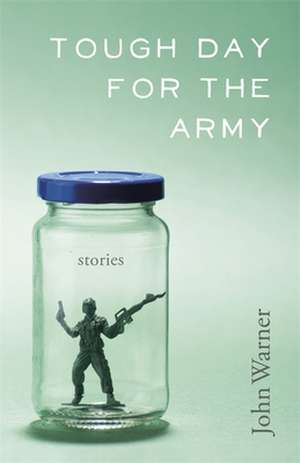 Tough Day for the Army: Stories de John Warner