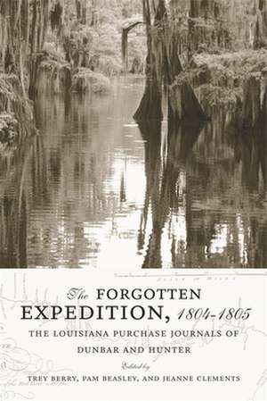 The Forgotten Expedition, 1804-1805 de William Dunbar