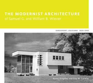 The Modernist Architecture of Samuel G. and William B. Wiener de Karen Kingsley