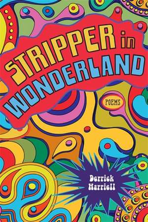 Stripper in Wonderland de Derrick Harriell