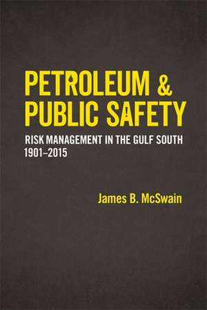 Petroleum and Public Safety de James B McSwain