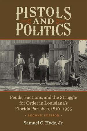 Pistols and Politics de Samuel C Hyde