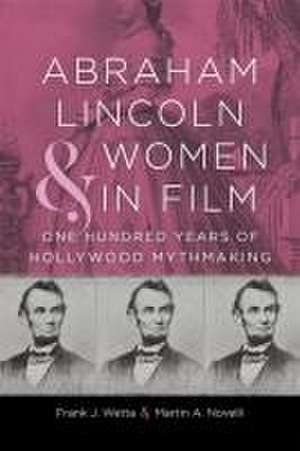 Abraham Lincoln and Women in Film de Frank J Wetta