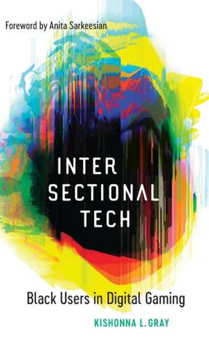 Intersectional Tech de Kishonna L Gray