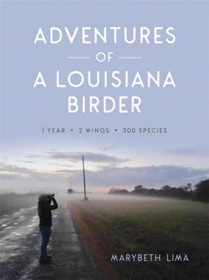 Adventures of a Louisiana Birder de Marybeth Lima