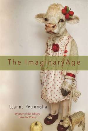 The Imaginary Age de Leanna Petronella