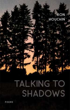 Talking to Shadows de Ron Houchin