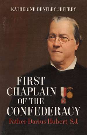 First Chaplain of the Confederacy de Katherine Bentley Jeffrey