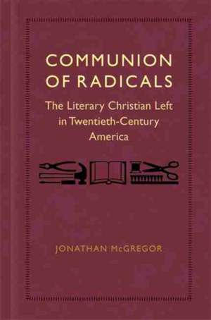 Communion of Radicals de Jonathan McGregor