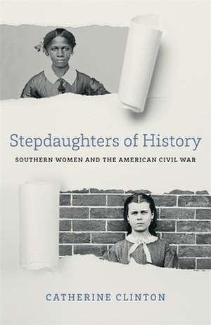 Stepdaughters of History de Catherine Clinton