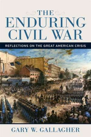 Enduring Civil War de Gary W. Gallagher