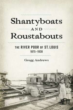 Shantyboats and Roustabouts de Gregg Andrews