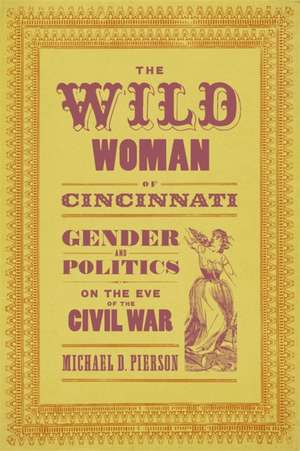 Wild Woman of Cincinnati de Michael D Pierson