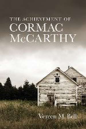 The Achievement of Cormac McCarthy de Vereen M Bell