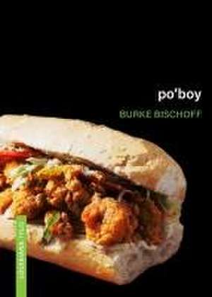 Po'boy de Burke Bischoff