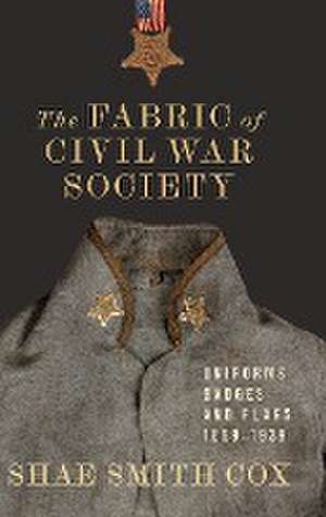 Fabric of Civil War Society de Shae Smith Cox