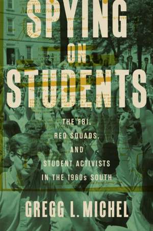 Spying on Students de Gregg L Michel