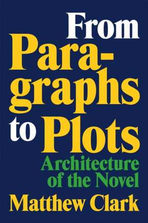 From Paragraphs to Plots de Matthew Clark