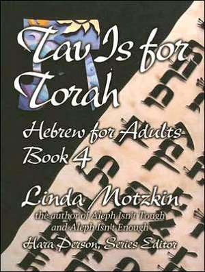 Tav Is for Torah: Hebrew for Adults Book 4 de Behrman House