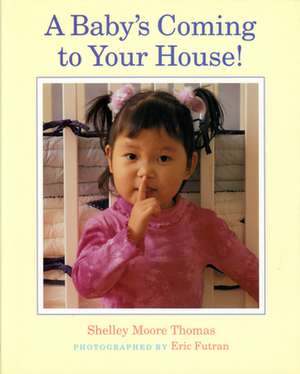 A Baby's Coming to Your House! de Shelley Moore Thomas